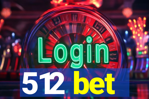 512 bet